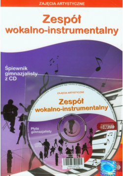 Zajęcia artystyczne Śpiewnik gimnazjalisty z płytą CD Zespół wokalno-instrumentalny