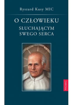 O człowieku słuchającym swego serca