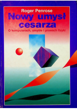 Nowy umysł cesarza O komputerach umyśle i prawach fizyki