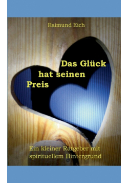 Das Glück hat seinen Preis