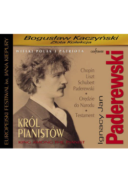Ignacy Jan Paderewski. Król pianistów