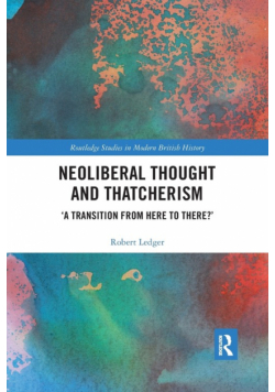 Neoliberal Thought and Thatcherism