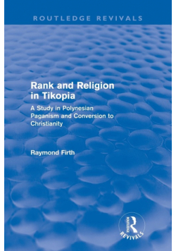 Rank and Religion in Tikopia (Routledge Revivals)