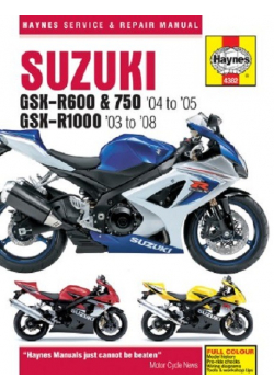 Suzuki GSX-R600 (04 On) GSX750 (04 On) and GSX-R1000 (03 On) Service and Repair Manual