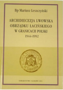 Archidiecezja Lwowska obrządku Łacińskiego w granicach Polski 1944-1992