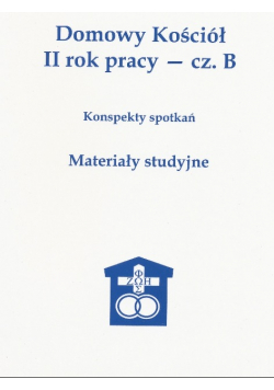 Domowy Kościół II rok pracy - Część B