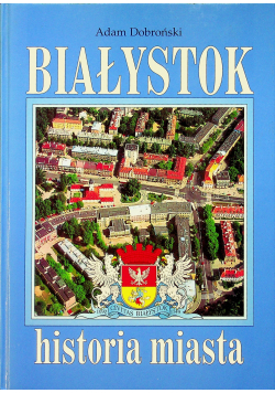 Białystok historia miasta