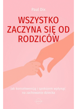 Wszystko zaczyna się od rodziców