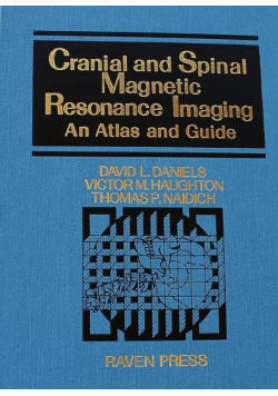 Cranial and Spinal Magnetic Resonance Imaging: An Atlas and Guide