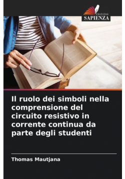 Il ruolo dei simboli nella comprensione del circuito resistivo in corrente continua da parte degli studenti