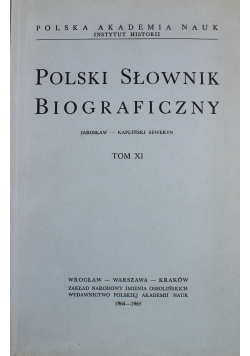 Polski Słownik Biograficzny Tom XI reprint z 1965 r.