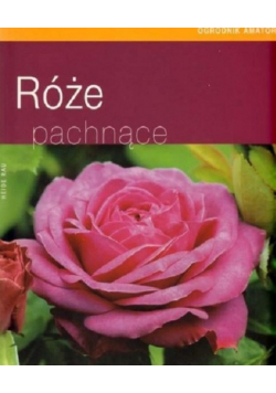 Róże pachnące