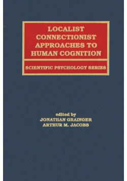 Localist Connectionist Approaches To Human Cognition