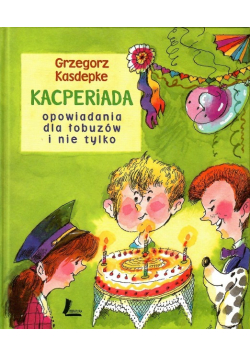 Kacperiada opowiadania dla łobuzów i nie tylko
