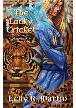 The Lucky Cricket Tales from the Reading Dragon Inn Book 1