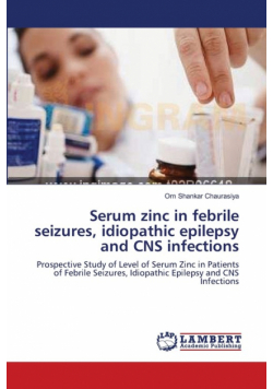 Serum zinc in febrile seizures, idiopathic epilepsy and CNS infections