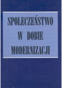 Społeczeństwo w dobie modernizacji