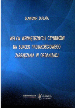 Wpływ Wewnętrznych Czynników Na Sukces Projakościowego zarządzania w organizacji