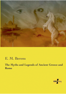 The Myths and Legends of Ancient Greece and Rome