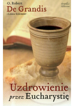 Grandis Robert - Uzdrowienie przez Eucharystię