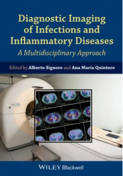 Diagnostic Imaging Of Infections And Inflammatory Diseases: A Multidiscplinary Approach