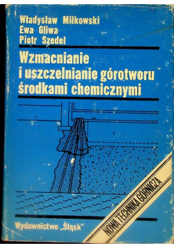 Wzmacnianie i uszczelnianie górotworu środkami chemicznymi