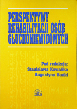 Perspektywy rehabilitacji osób głuchoniewidomych
