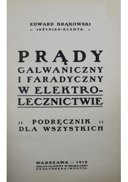 Prądy Galwaniczny i Faradyczny w Elektro lecznictwie  1913r