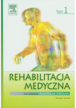 Rehabilitacja medyczna Tom 1