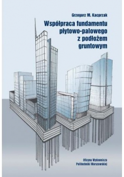 Współpraca fundamentu płytowo palowego z podłożem gruntowym