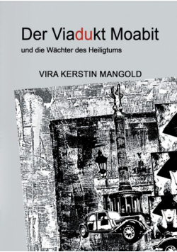Der Viadukt Moabit und die Wächter des Heiligtums