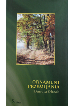 Ornament przemijania + Autograf Olczak