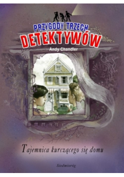 Przygody Trzech Detektywów 17: Tajemnica kurczącego się domu
