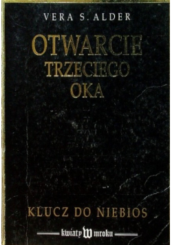Otwarcia trzeciego oka Klucz do niebios