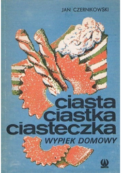 Ciasta ciastka ciasteczka