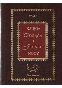Księga tysiąca i jednej nocy Tom I