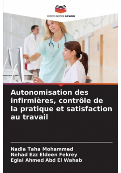 Autonomisation des infirmières, contrôle de la pratique et satisfaction au travail
