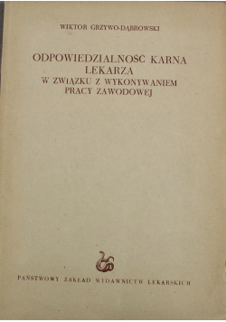Odpowiedzialność karna lekarza w związku z wykonywaniem pracy zawodowej