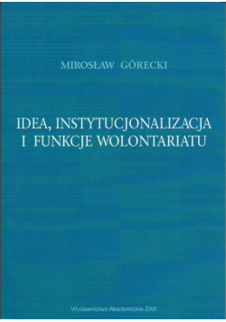 Idea instytucjonalizacja i funkcje wolontariatu