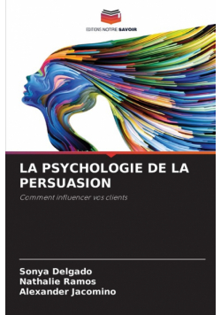 La Psychologie De La Persuasion