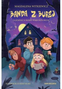 Tajemnica domu nad jeziorem. Banda z Burej. Tom 5