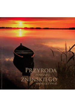 Przyroda Powiatu Żnińskiego W Obiektywie