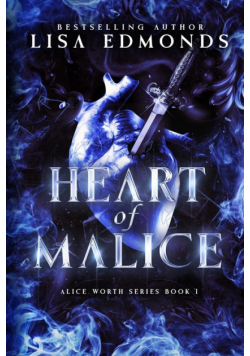 Heart of Malice (Alice Worth Book 1)