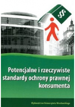 Potencjalne i rzeczywiste standardy ochrony prawnej konsumenta