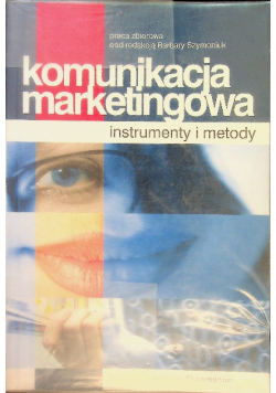 Komunikacja marketingowa Instrumenty i metody