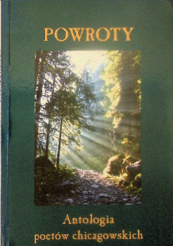 Powroty Antologia poetów chicagowskich