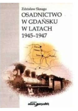Osadnictwo w Gdańsku w latach 1945 - 1947