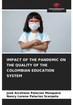 Impact Of The Pandemic On The Quality Of The Colombian Education System