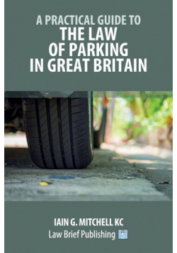 A Practical Guide to the Law of Parking in Great Britain