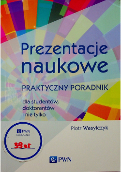 Prezentacje naukowe Praktyczny poradnik